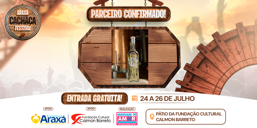 Parceiro Confirmado no Araxá Cachaça Festival 2026